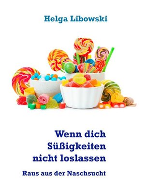 cover image of Wenn dich Süßigkeiten nicht loslassen